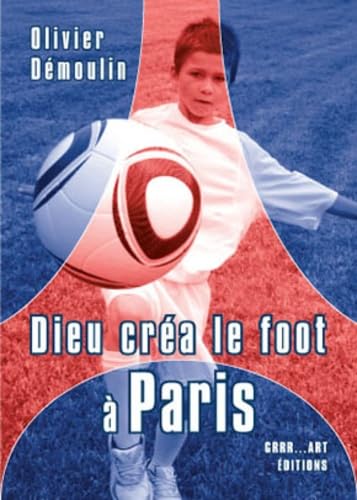 Dieu Créa le Foot a Paris book
