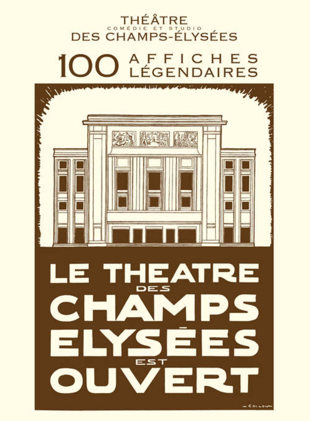 Le Théâtre des Champs Elysées est ouvert: 100 affiches légendaires Books