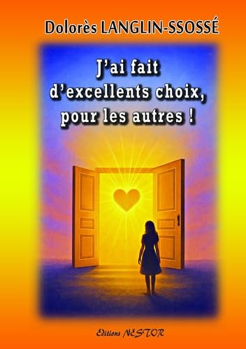 J’ai fait d’excellents choix, pour les autres ! book