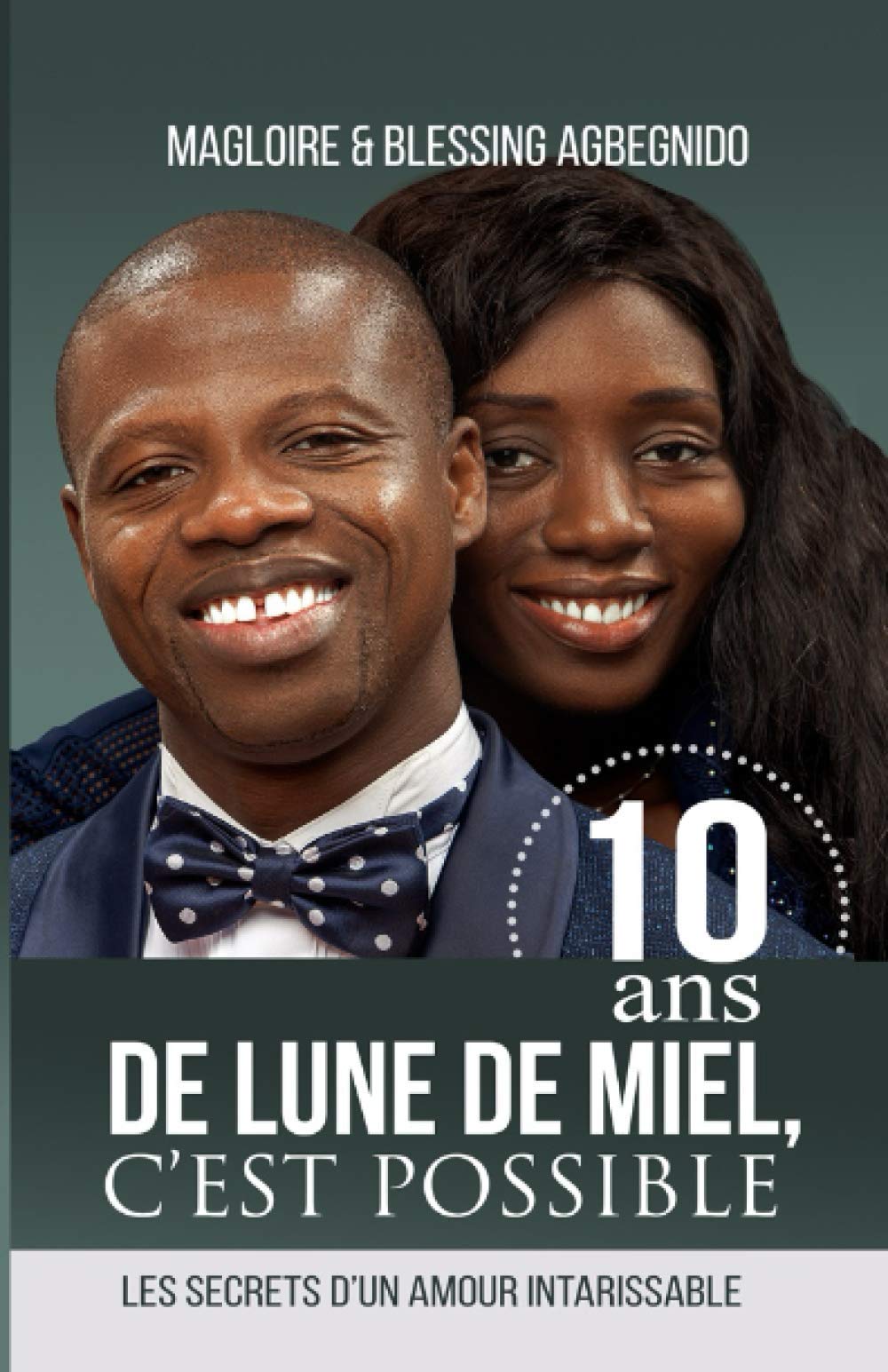 Dix ans de lune de miel, c'est possible: Les secrets d'un amour intarissable book