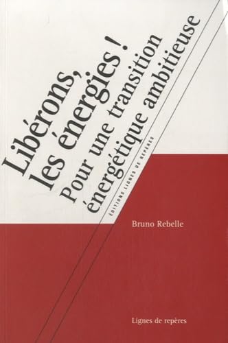 Libérons les énegies ! Manifeste pour la transition énergétique book