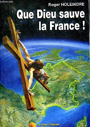 Que Dieu sauve la France ! book