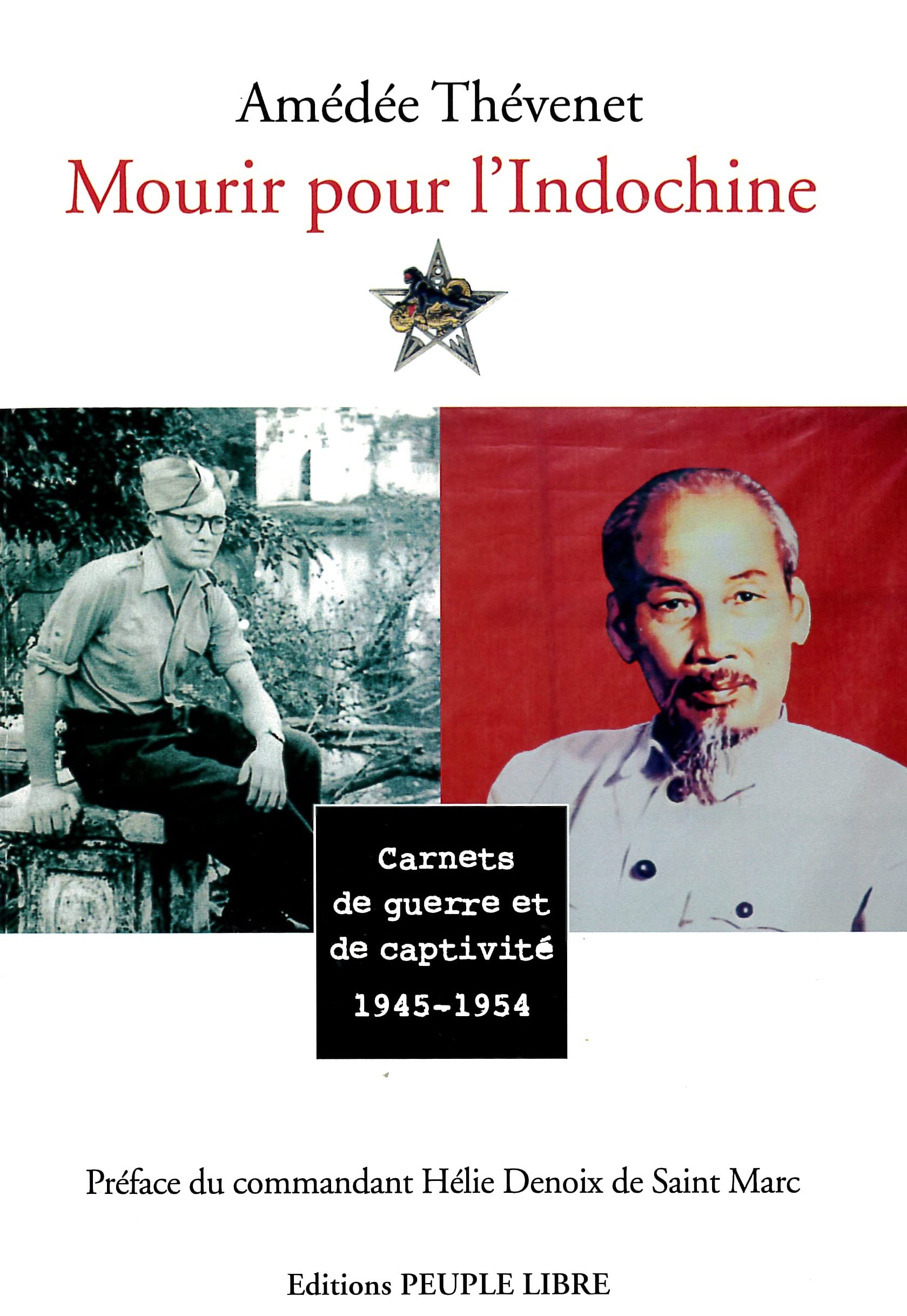PEUPLE LIBRE Mourir pour l'Indochine : Carnets de guerre et de captivité (1945-1954) book