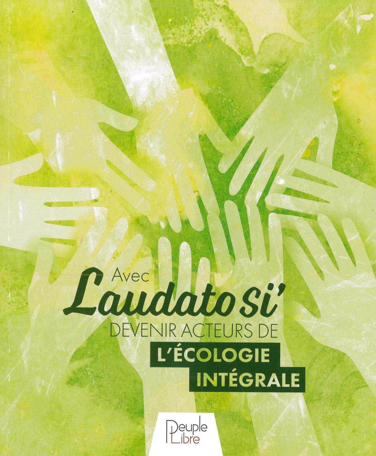 Devenir acteur de l'écologie intégrale book
