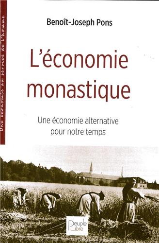 L'économie monastique : une économie alternative pour notre temps Religion & Esotericism