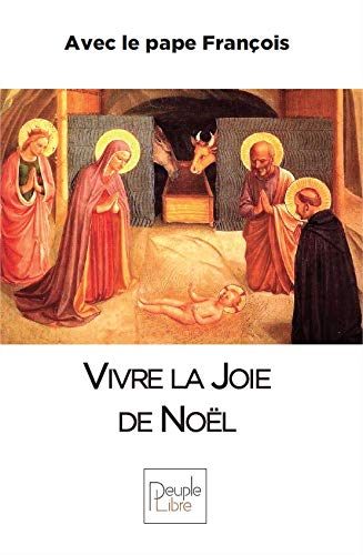 Vivre la joie de Noël avec le pape François Religion & Esotericism