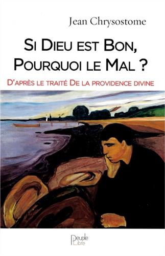 Si Dieu est bon, pourquoi le mal ? : d'après le traité De la Providence divine Religion & Esotericism
