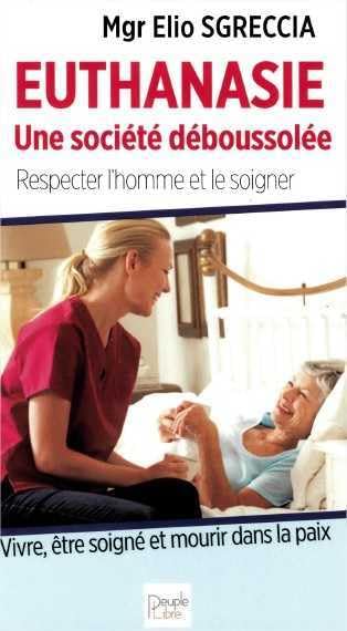 Euthanasie, une société déboussolée : Respecter l'homme et le soigner book