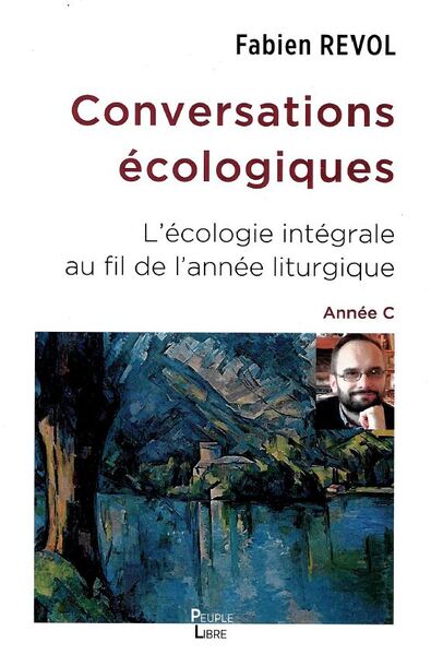 Conversations écologiques : l'écologie intégrale au fil de l'année liturgique : année C Religion & Esotericism