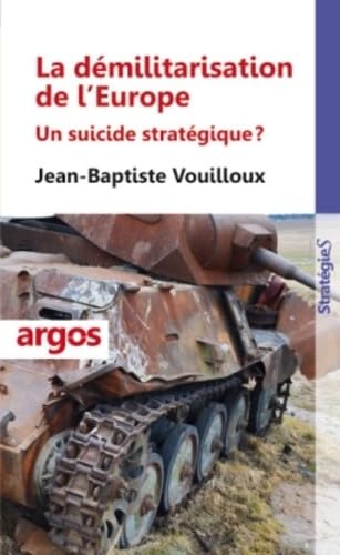 La démilitarisation de l'Europe: Un suicide stratégique ? book