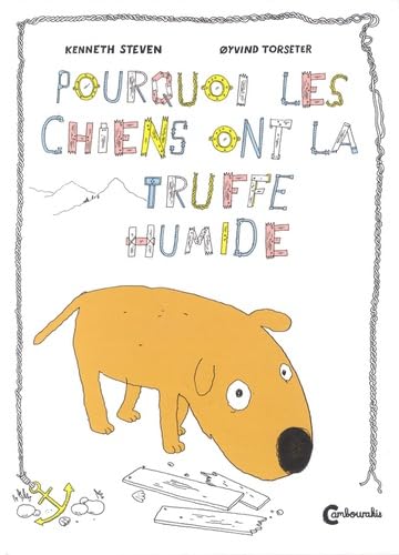 POURQUOI LES CHIENS ONT LA TRUFFE HUMIDE book