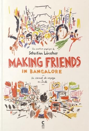 Making Friends in Bangalore: Un carnet de voyage en Inde book