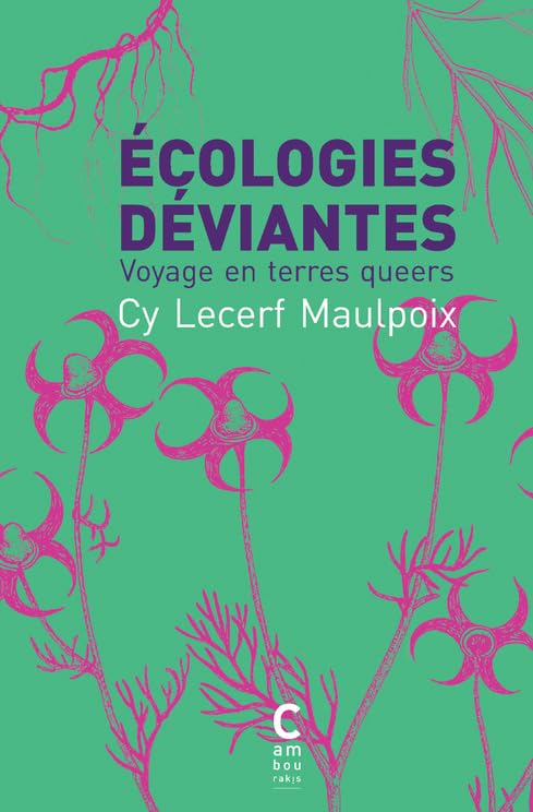 Écologies déviantes (poche): Voyage en terres queers Books
