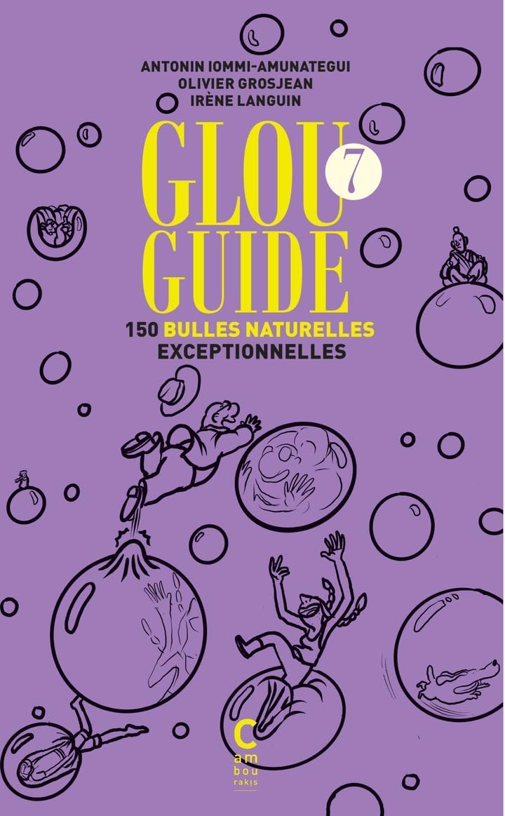 Glou Guide 7: 150 bulles naturelles exceptionnelles Leisure, Home & Garden