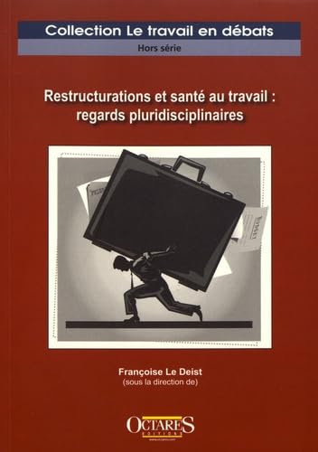 Restructurations et sante au travail : regards pluridisciplinaires Books