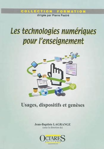Les technologies numériques pour l'enseignement - Usages, dispositifs et genèses Books