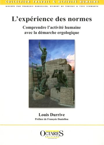 L'expérience des normes - Comprendre l'activité humaine avec la démarche ergologique book