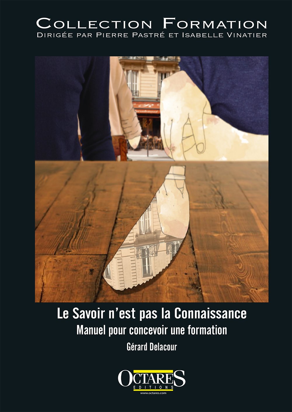 Le Savoir n'est pas la Connaissance. Manuel pour concevoir une formation Books