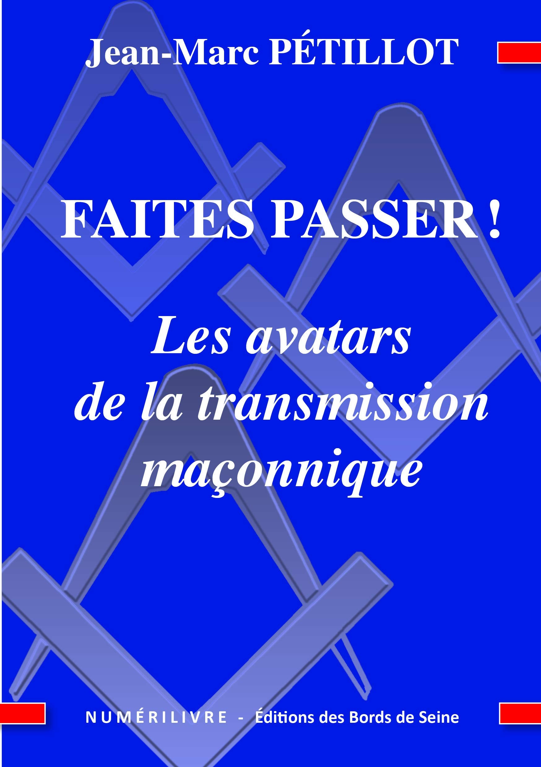 Faite Passer! les avatars de la transmission maçonnique Books