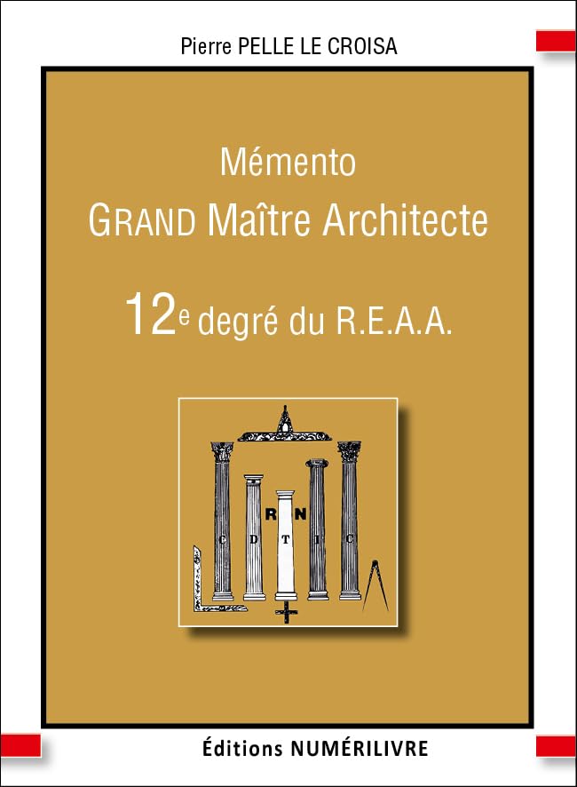 Mémento 12e degré du REAA: Grand Maitre Architecte book