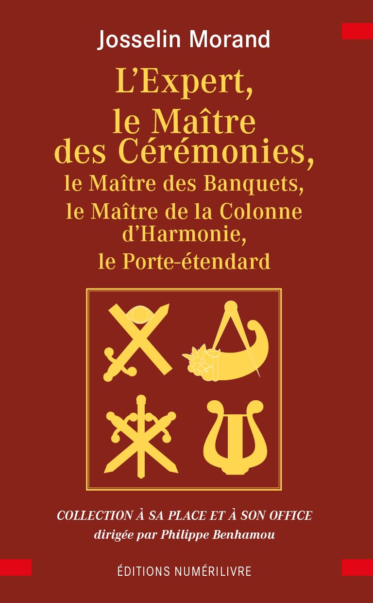 L'EXPERT, LE MAITRE DES CÉRÉMONIES: Le Maitre des Banquets, le Maitre de la Colonne d'Harmonie, le Porte étendard Books