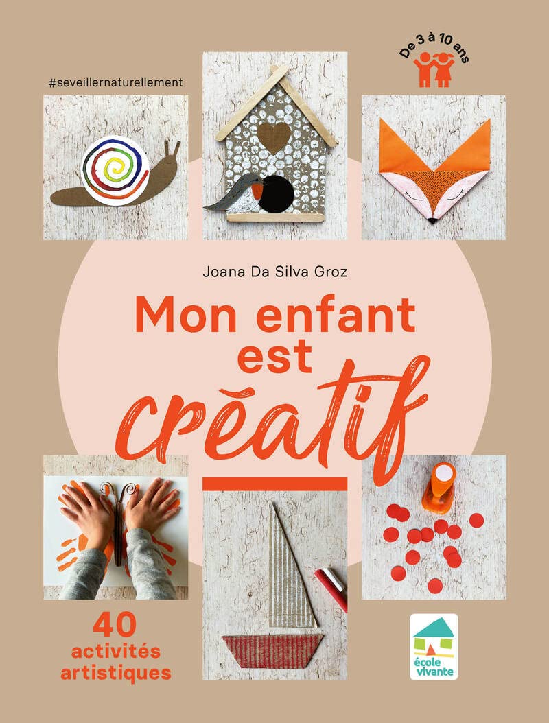 Mon enfant est créatif - 40 activités artistiques de 3 à 10 ans Parents & Children