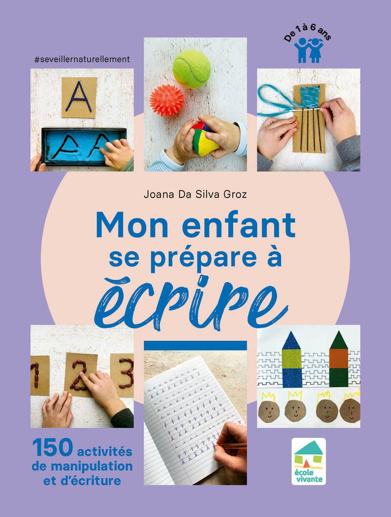 Mon enfant se prépare à écrire - 150 activités de manipulation et d'écriture - 1 à 6 ans Parents & Children