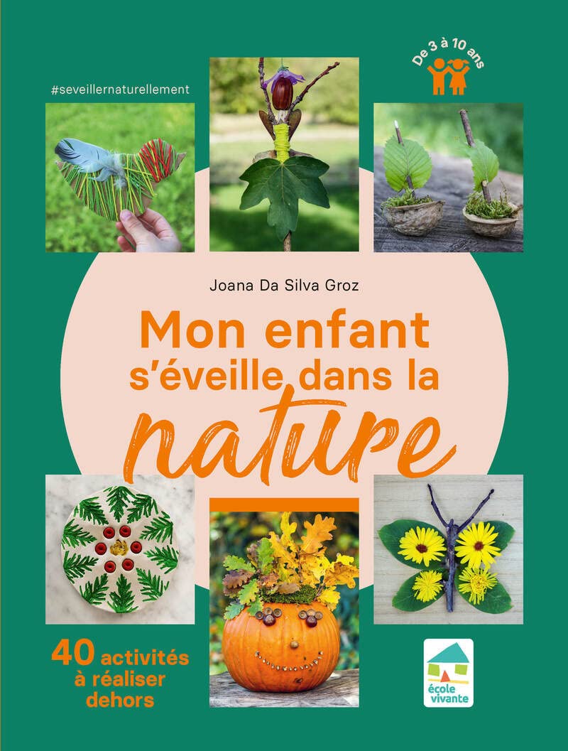 Mon enfant s'éveille dans la nature - 40 activités à réaliser dehors 3-10 ans Parents & Children