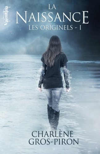 La Naissance: Les Originels #1 Urban Fantasy