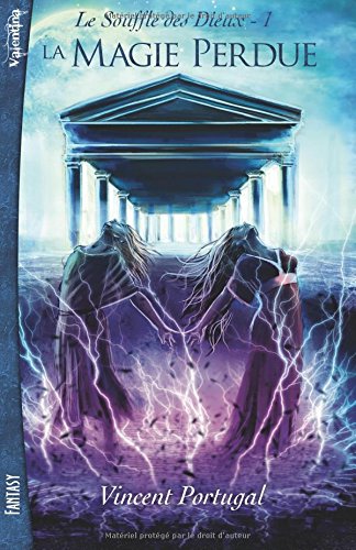 La Magie Perdue: Le Souffle des Dieux 1 Urban Fantasy