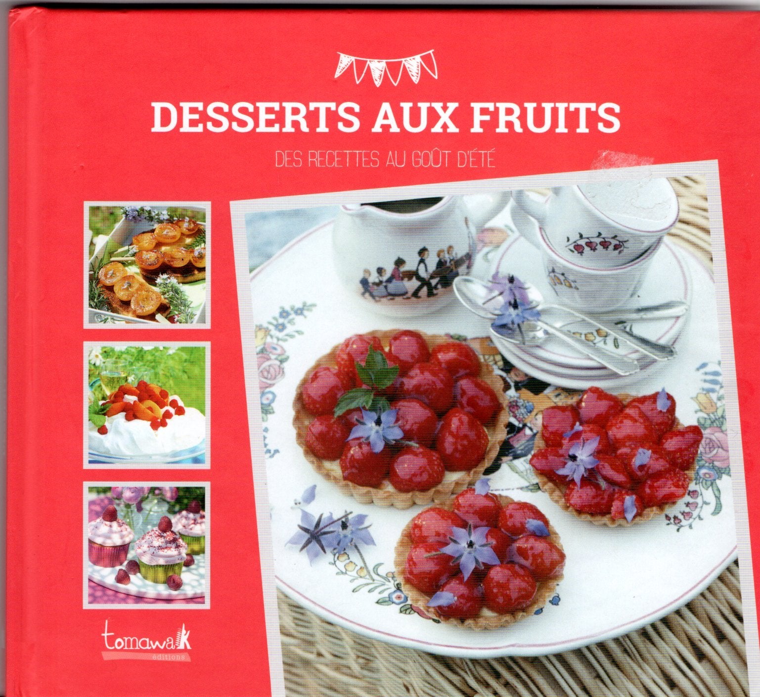 Desserts aux fruits des recettes au goût d'été book