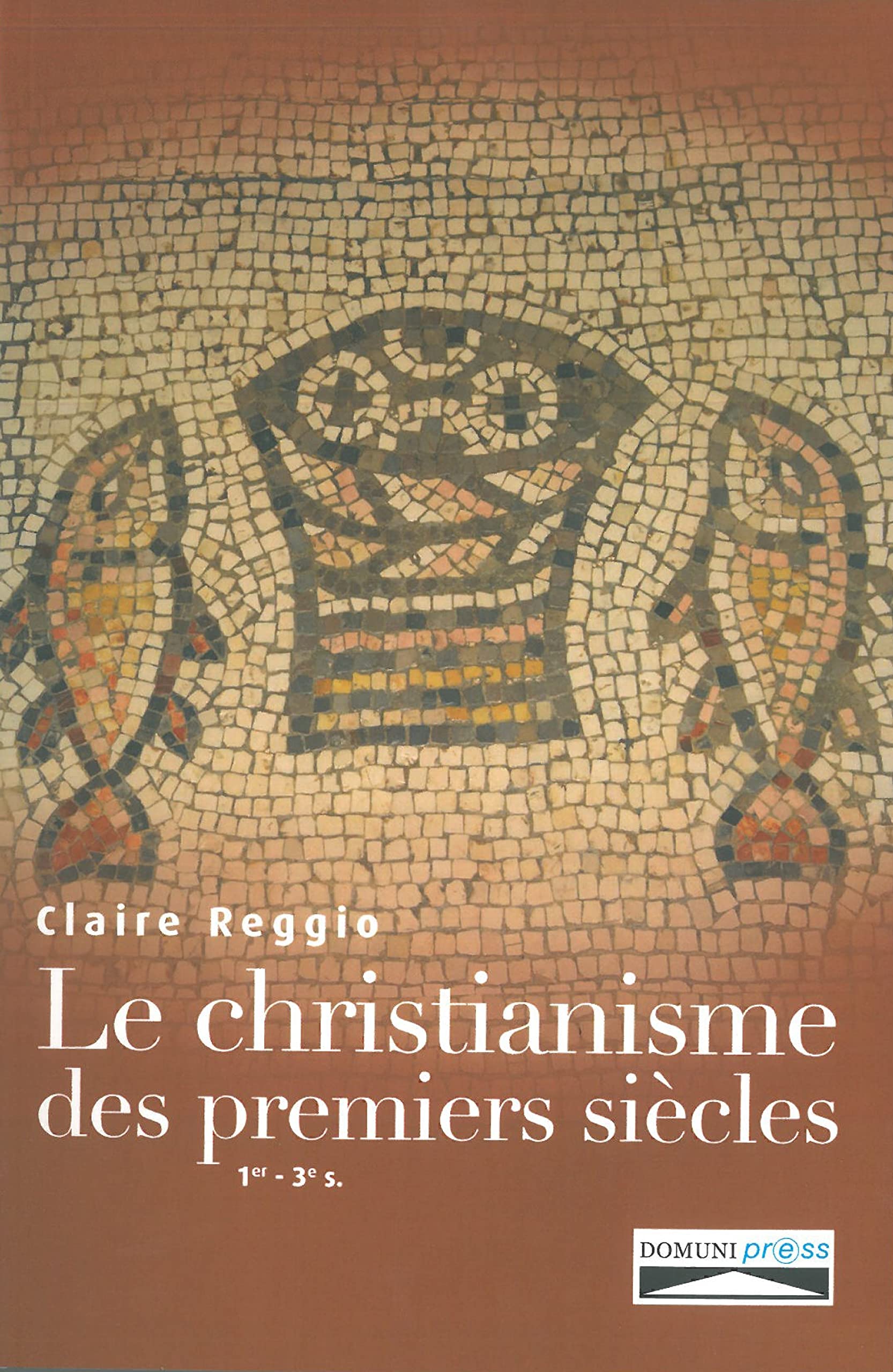Histoire du christianisme des premiers siècles: 1er-3e siècles Religion & Esotericism