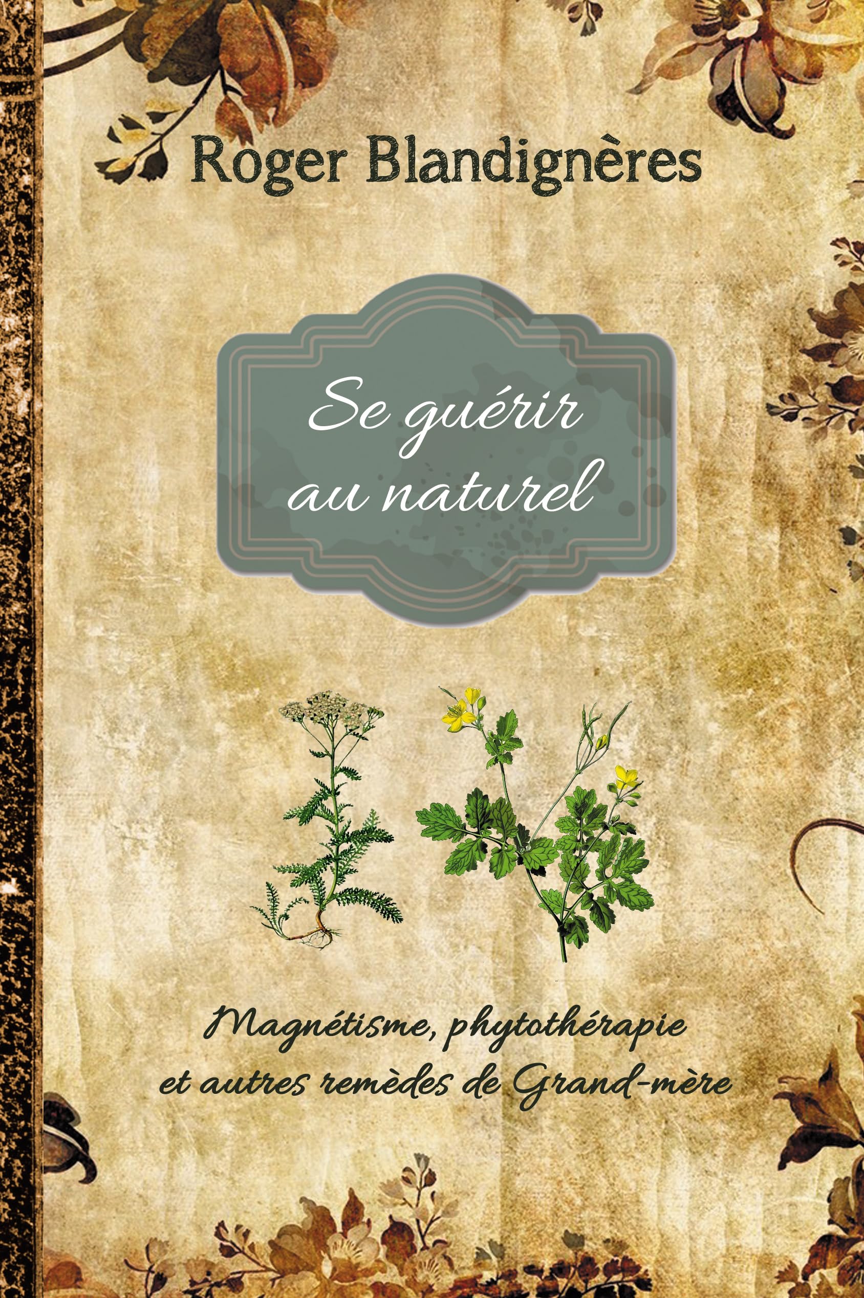 SE GUERIR AU NATUREL Medicine