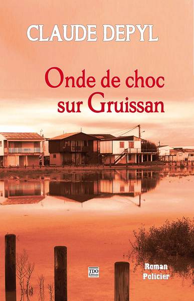 Onde de choc sur Gruissan : roman policier Contemporary literature