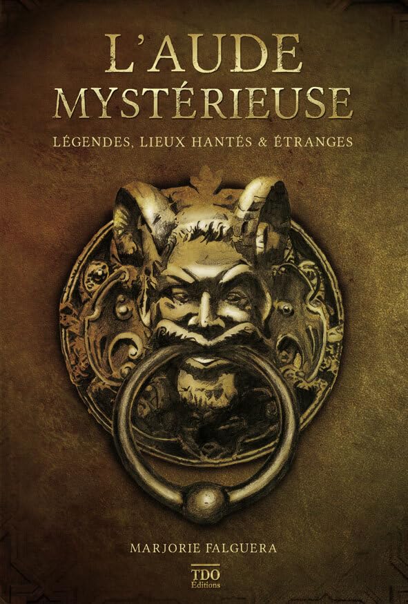 L'Aude mystérieuse: Légendes, lieux hantés & étranges Film, Art & Culture