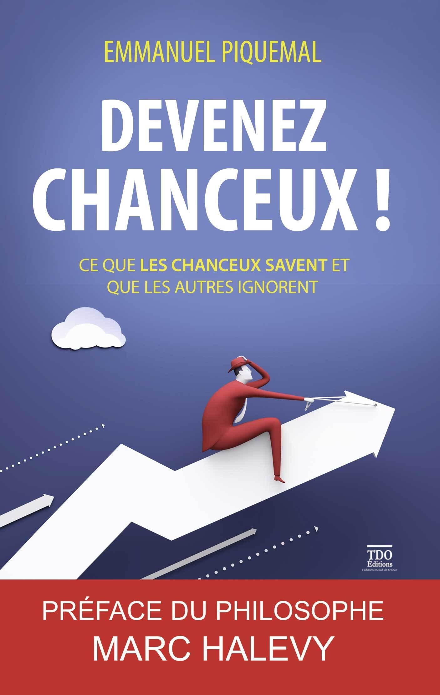 DEVENEZ CHANCEUX !: Ce que les chanceux savent et que les autres ignorent Books