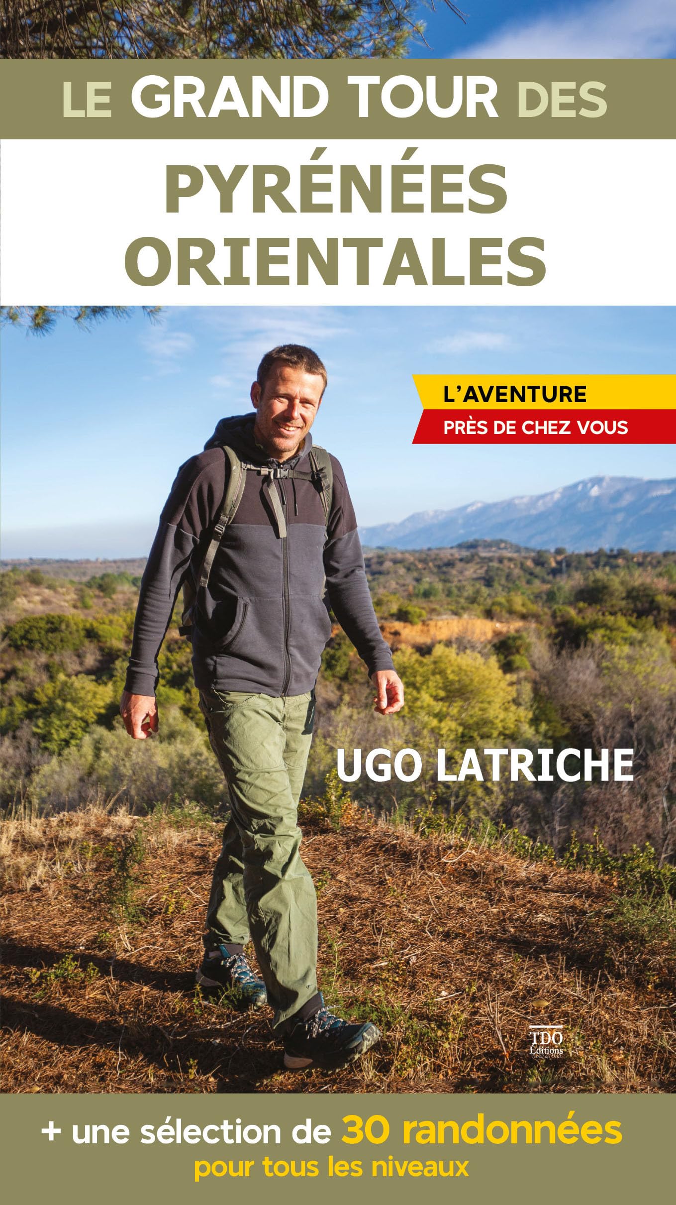 Le grand tour des Pyrénées-Orientales: L'aventure près de chez vous book