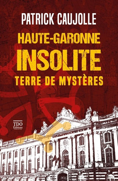Haute-Garonne insolite : terre de mystères Books