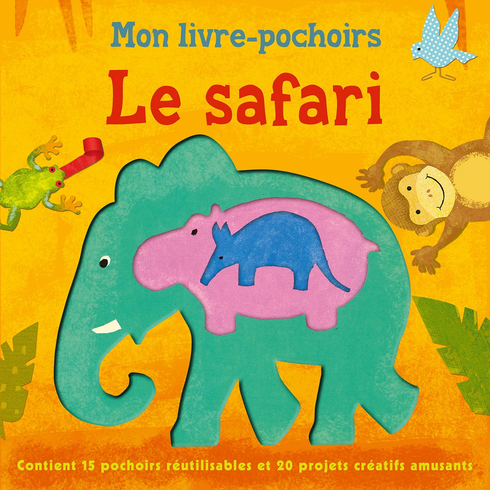 Le safari: Mon livre-pochoirs Children's books