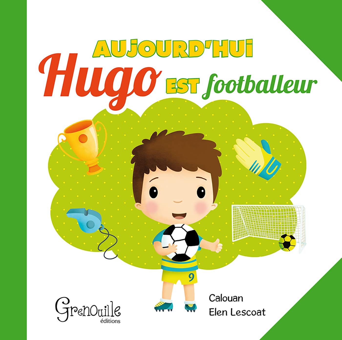 Aujourd'hui Hugo est footballeur Children's books