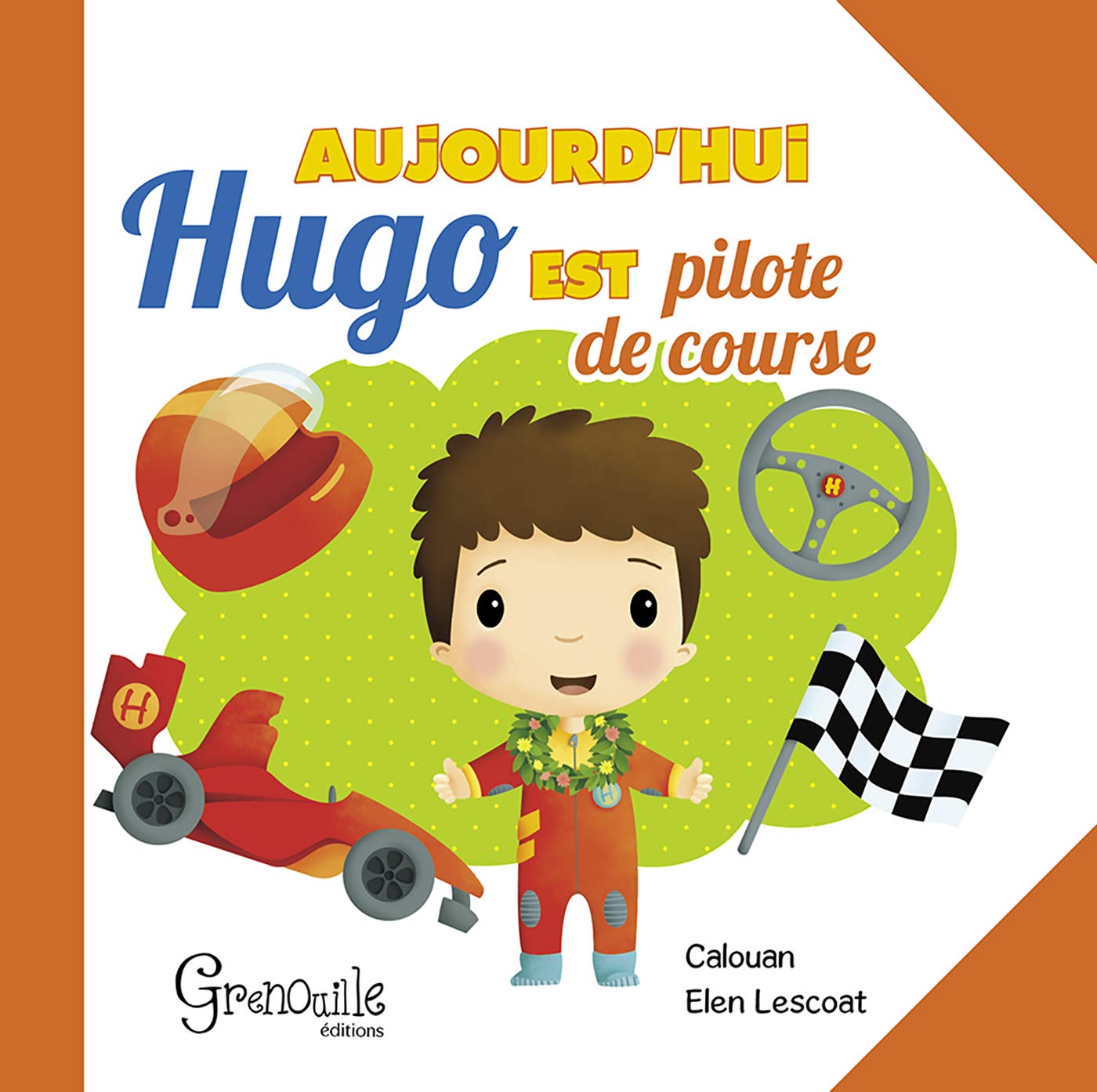 Aujourd'hui Hugo est pilote de course Children's books