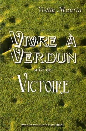 Vivre à Verdun suivi de Victoire book