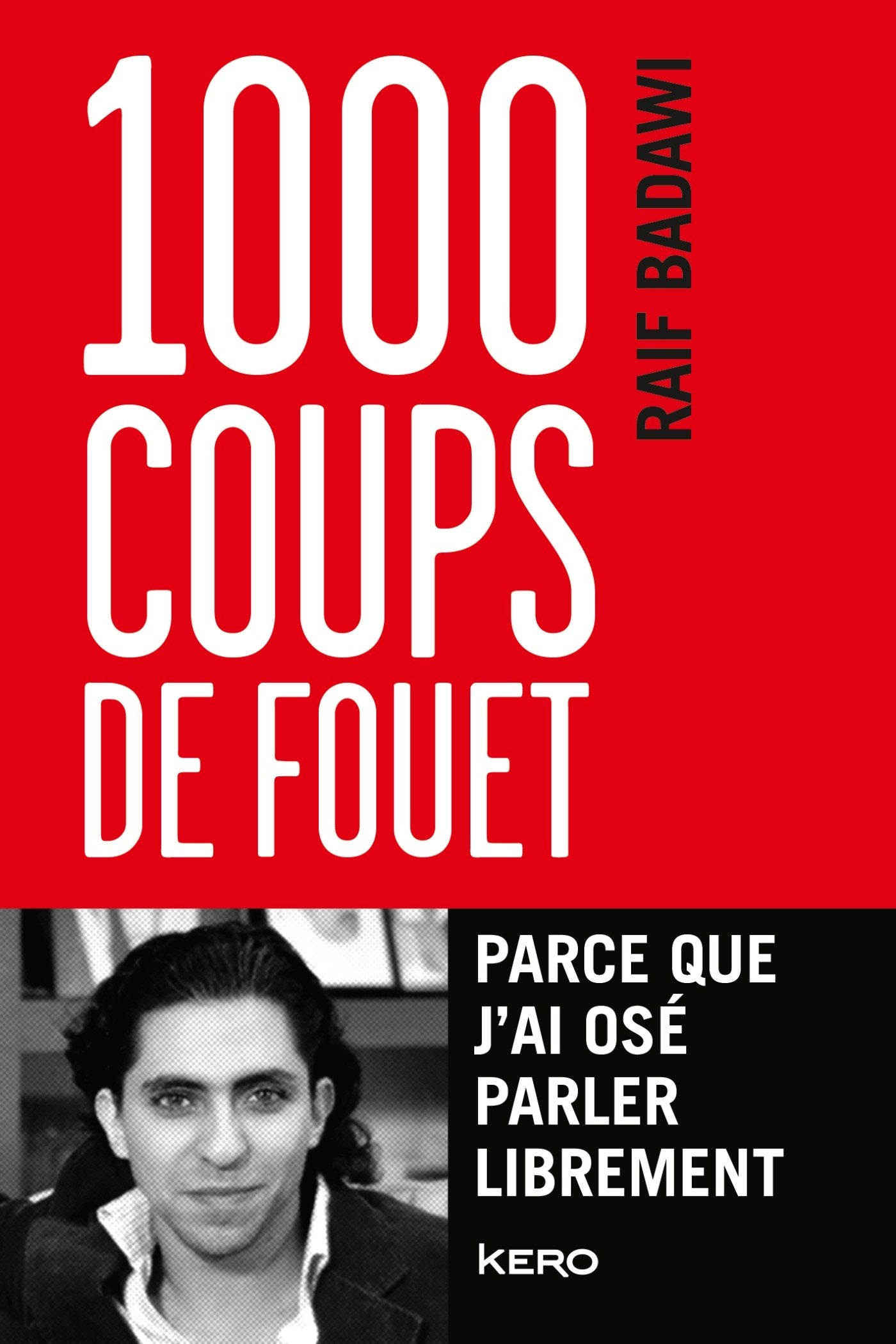 1 000 coups de fouet, parce que j'ai osé parler librement book