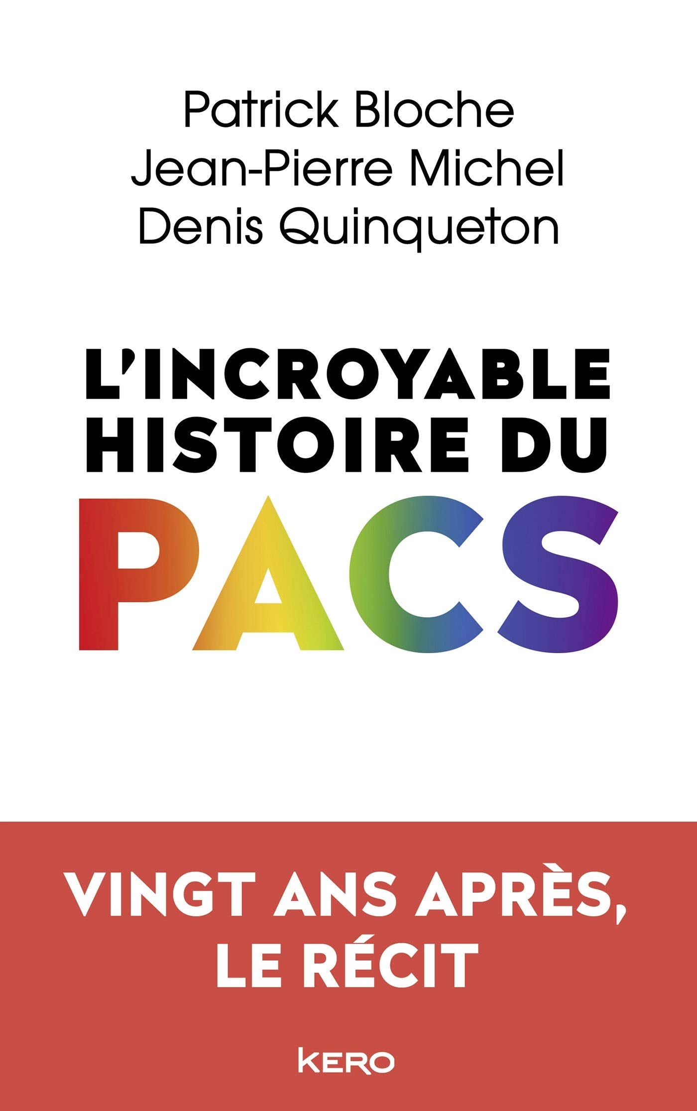 L'incroyable histoire du PACS: Vingt ans après, le récit Books