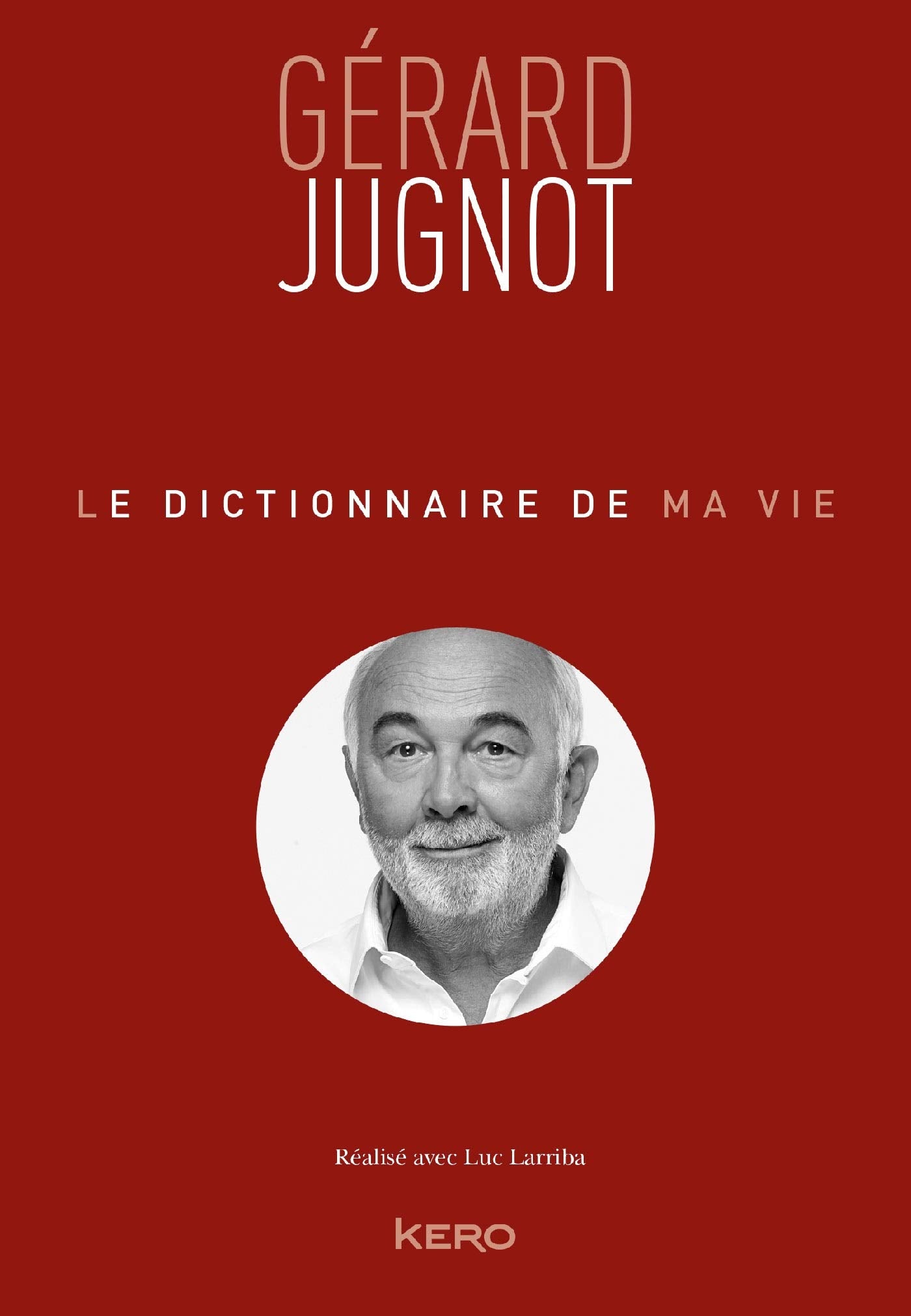 Le Dictionnaire de ma vie - Gérard Jugnot Books