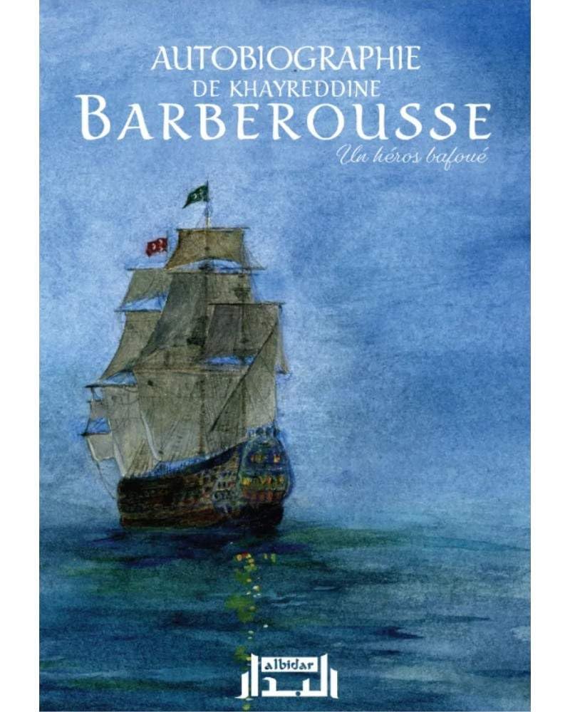 Autobiographie de Khayreddine Barberousse, un héros bafoué Books