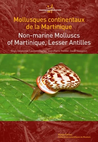 MOLLUSQUES CONTINENTAUX DE LA MARTINIQUE / NON-MARINE MOLLUSCS OF MARTINIQUE, LE book