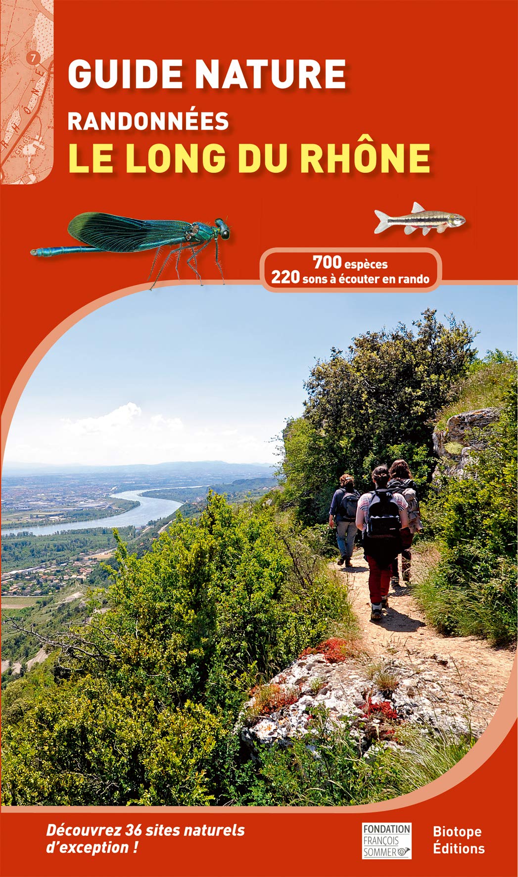 Guide nature - Randonnées le long du Rhône : 700 espèces, 300 sons à écouter en rando, Découvrez 36 sites naturels d'exception ! book