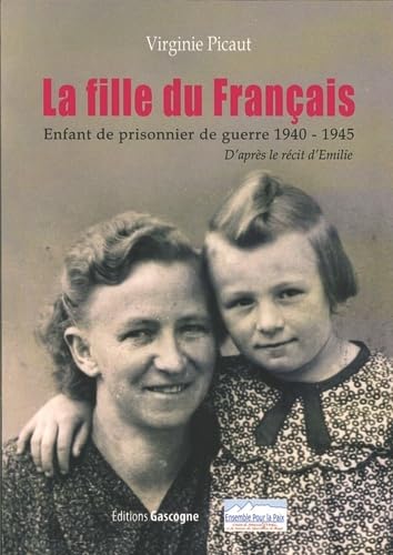 La fille du Français - Enfant de prisonnier de guerre 1940-1945 Politics & History