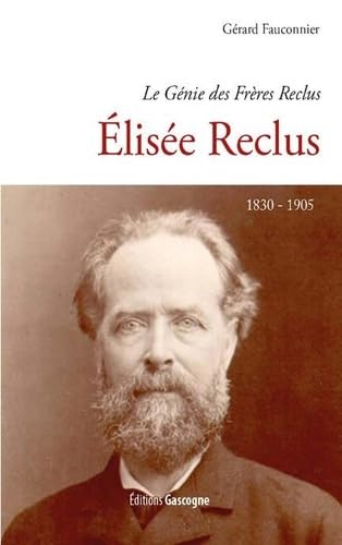 Elisée Reclus (1830-1905): Le génie des frères Reclus book